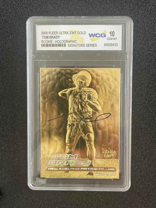 2000 Fleer Ultra 23KT Gold Tom Brady Rookie – Holographic Signature Series (WCG 10 GEM-MT)